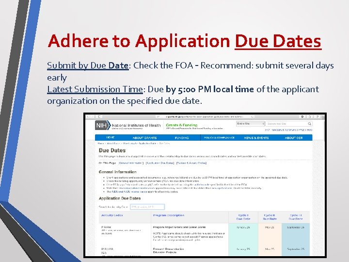 Adhere to Application Due Dates Submit by Due Date: Check the FOA – Recommend: