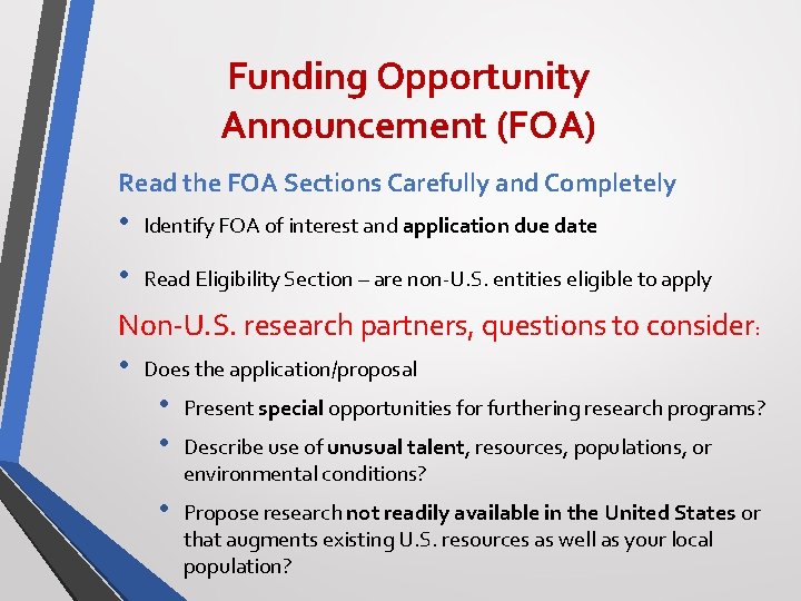 Funding Opportunity Announcement (FOA) Read the FOA Sections Carefully and Completely • Identify FOA