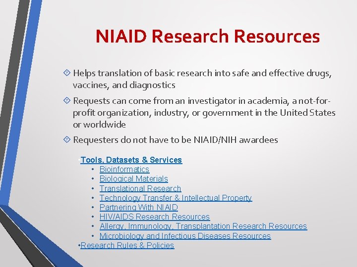 NIAID Research Resources Helps translation of basic research into safe and effective drugs, vaccines,