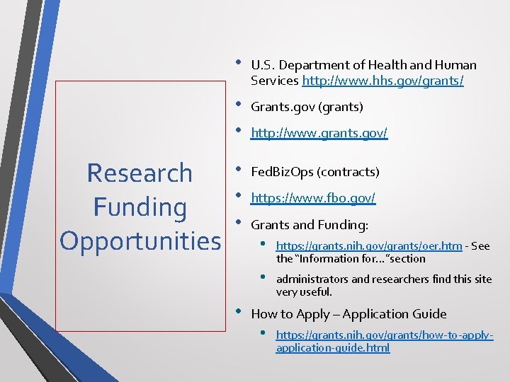 Research Funding Opportunities • U. S. Department of Health and Human Services http: //www.