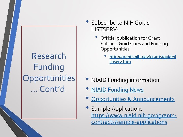  • Subscribe to NIH Guide LISTSERV: • Research Funding Opportunities … Cont’d. Official