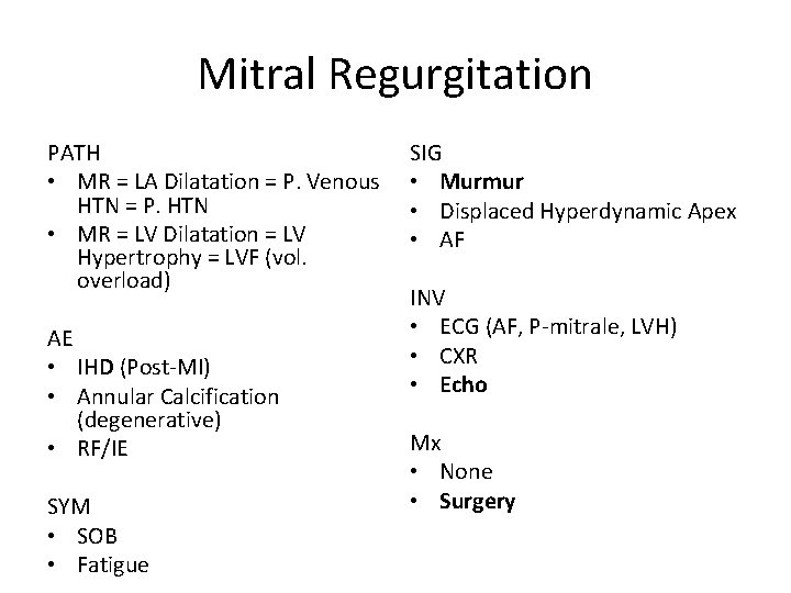 Mitral Regurgitation PATH • MR = LA Dilatation = P. Venous HTN = P.