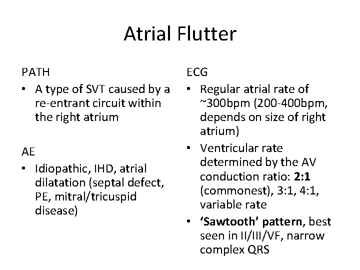 Atrial Flutter PATH • A type of SVT caused by a re-entrant circuit within
