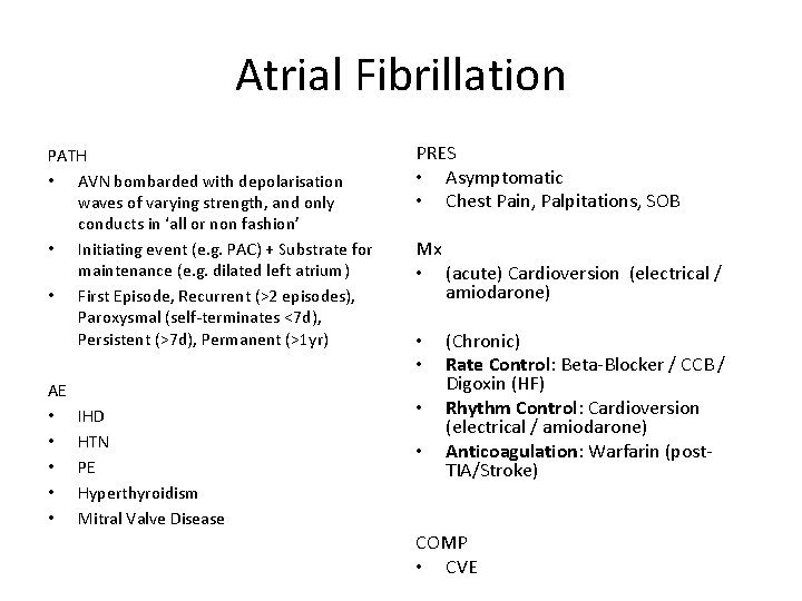 Atrial Fibrillation PATH • AVN bombarded with depolarisation waves of varying strength, and only