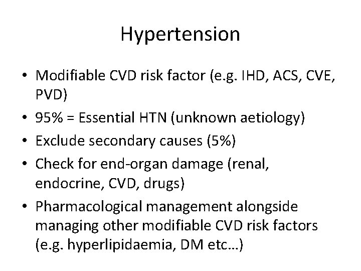 Hypertension • Modifiable CVD risk factor (e. g. IHD, ACS, CVE, PVD) • 95%