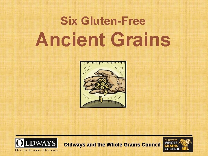 Six Gluten-Free Ancient Grains Oldways and the Whole Grains Council 