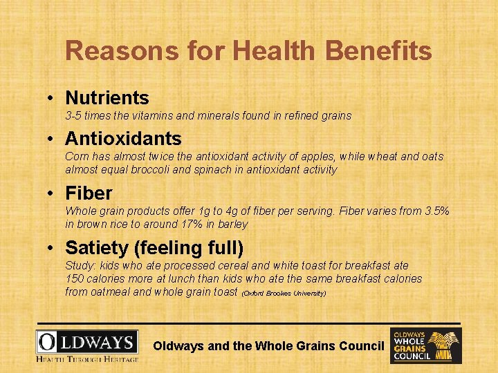 Reasons for Health Benefits • Nutrients 3 -5 times the vitamins and minerals found