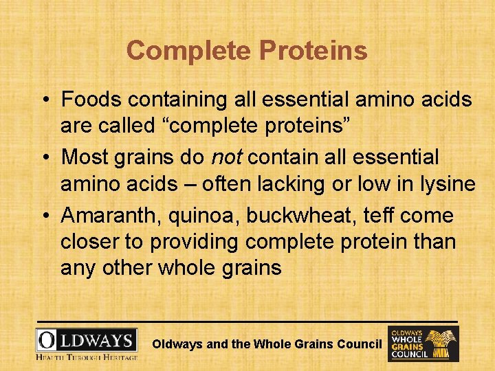 Complete Proteins • Foods containing all essential amino acids are called “complete proteins” •