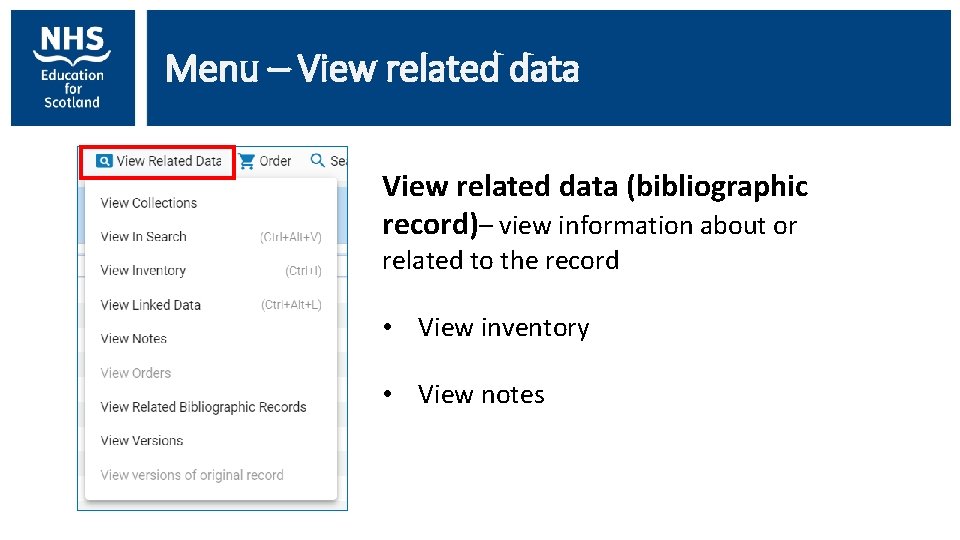 Menu – View related data (bibliographic record)– view information about or related to the