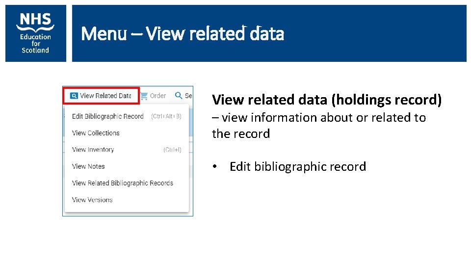 Menu – View related data (holdings record) – view information about or related to