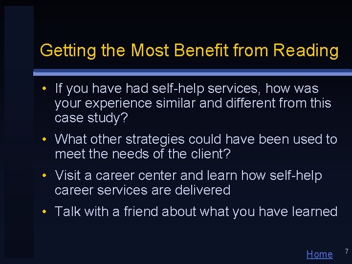 Getting the Most Benefit from Reading • If you have had self-help services, how