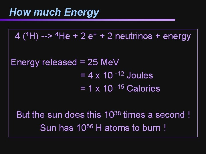 How much Energy 4 (1 H) --> 4 He + 2 e+ + 2