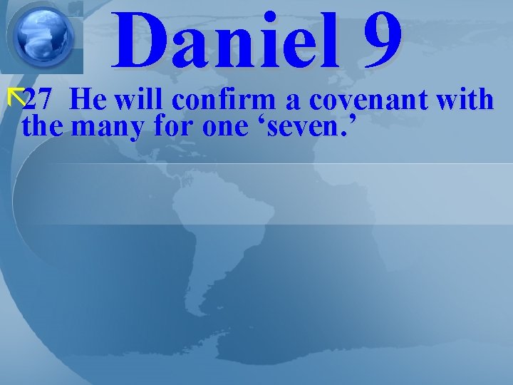 Daniel 9 ã 27 He will confirm a covenant with the many for one