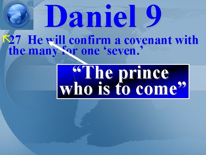 Daniel 9 ã 27 He will confirm a covenant with the many for one