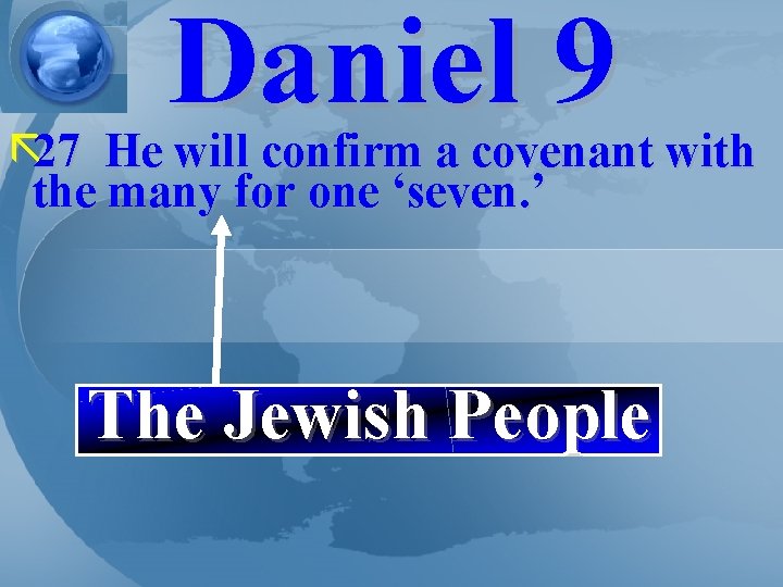 Daniel 9 ã 27 He will confirm a covenant with the many for one