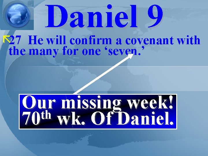 Daniel 9 ã 27 He will confirm a covenant with the many for one