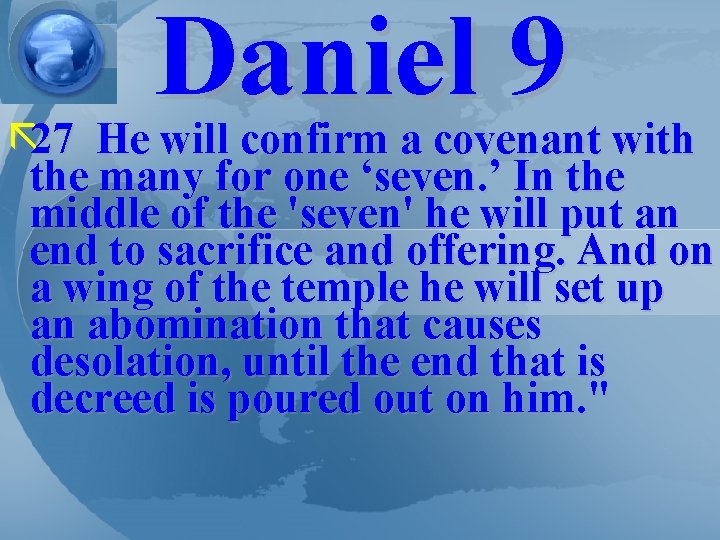 Daniel 9 ã 27 He will confirm a covenant with the many for one