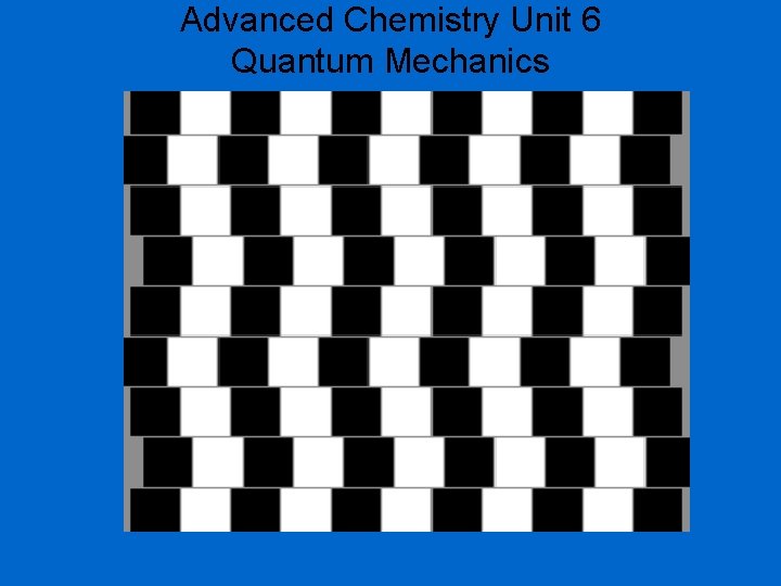 Advanced Chemistry Unit 6 Quantum Mechanics 