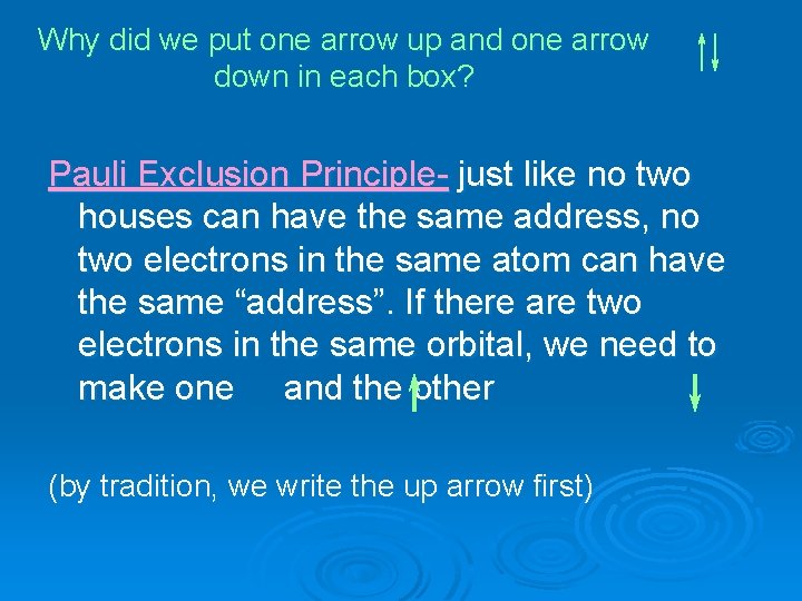 Why did we put one arrow up and one arrow down in each box?