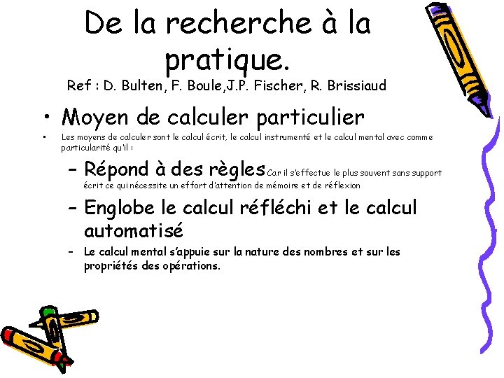 De la recherche à la pratique. Ref : D. Bulten, F. Boule, J. P.