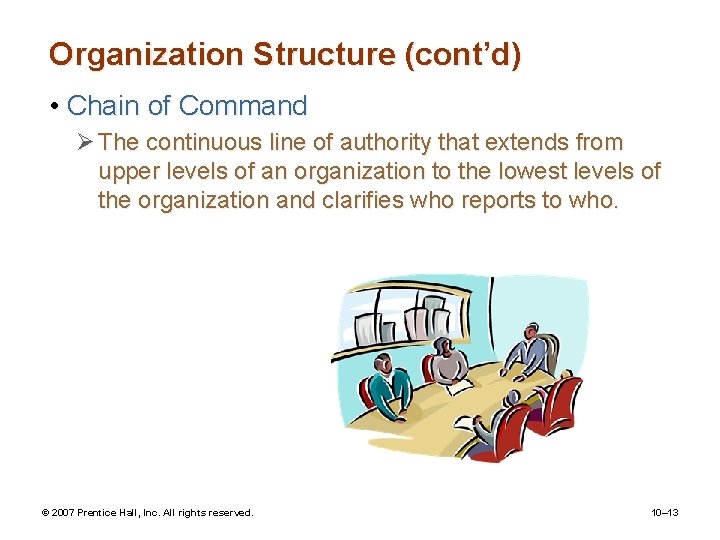 Organization Structure (cont’d) • Chain of Command Ø The continuous line of authority that