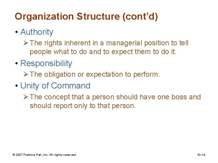 Organization Structure (cont’d) • Authority Ø The rights inherent in a managerial position to