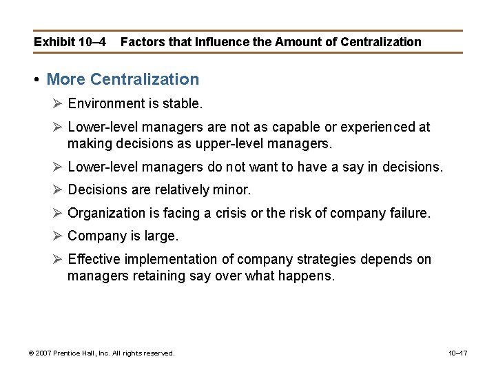 Exhibit 10– 4 Factors that Influence the Amount of Centralization • More Centralization Ø