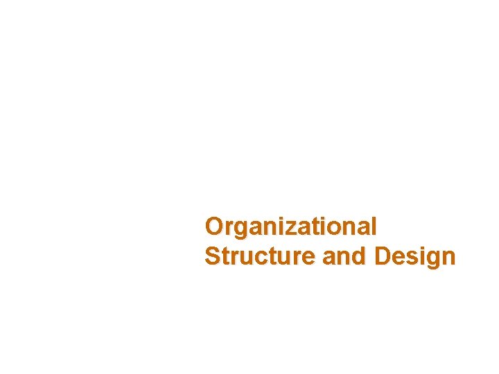 Organizational Structure and Design 