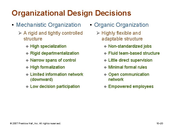 Organizational Design Decisions • Mechanistic Organization Ø A rigid and tightly controlled structure •