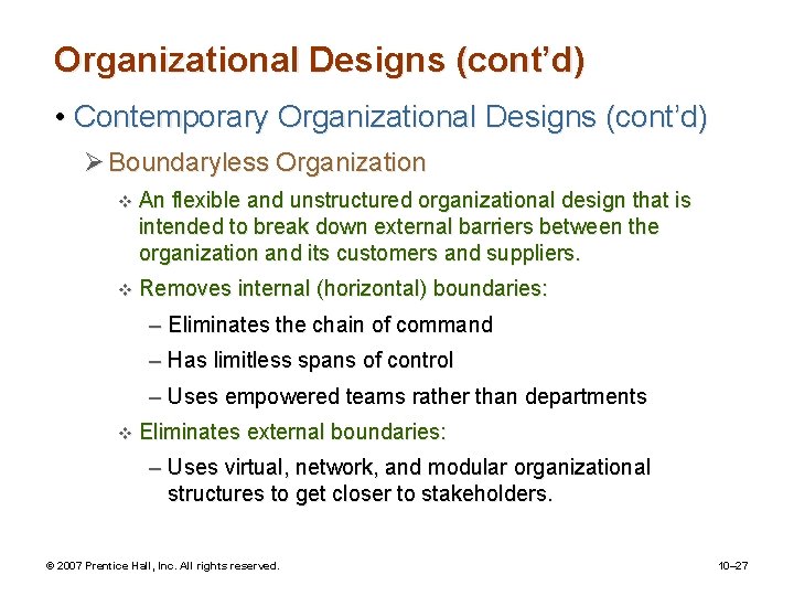 Organizational Designs (cont’d) • Contemporary Organizational Designs (cont’d) Ø Boundaryless Organization v An flexible