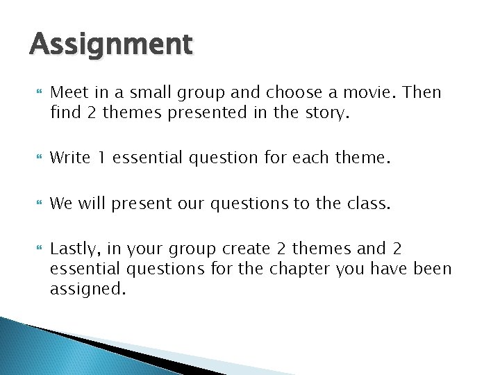 Assignment Meet in a small group and choose a movie. Then find 2 themes