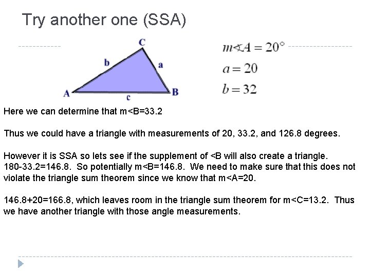 Try another one (SSA) Here we can determine that m<B=33. 2 Thus we could