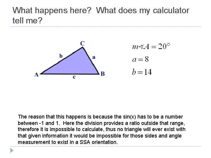 What happens here? What does my calculator tell me? The reason that this happens