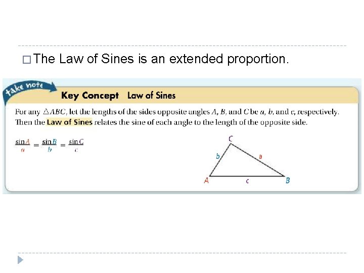 � The Law of Sines is an extended proportion. 
