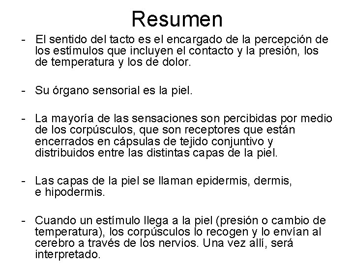 Resumen - El sentido del tacto es el encargado de la percepción de los