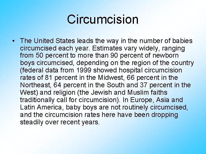 Circumcision • The United States leads the way in the number of babies circumcised