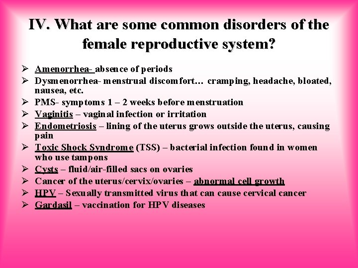 IV. What are some common disorders of the female reproductive system? Ø Amenorrhea- absence