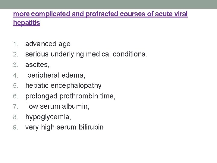 more complicated and protracted courses of acute viral hepatitis 1. 2. 3. 4. 5.