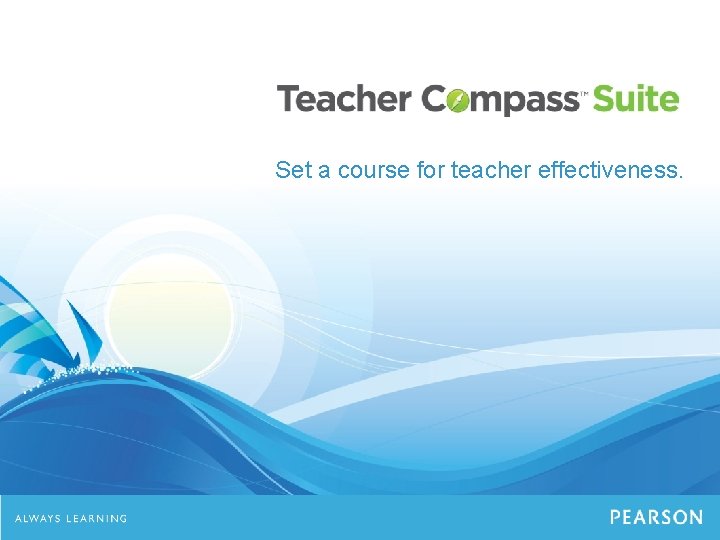 Set a course for teacher effectiveness. 