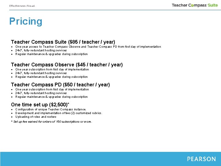 Effectiveness Ahead. Pricing Teacher Compass Suite ($85 / teacher / year) • • •