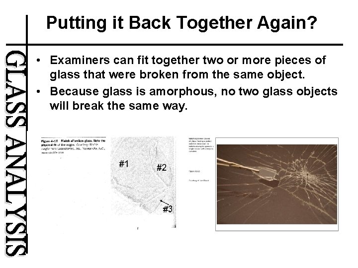 Putting it Back Together Again? • Examiners can fit together two or more pieces