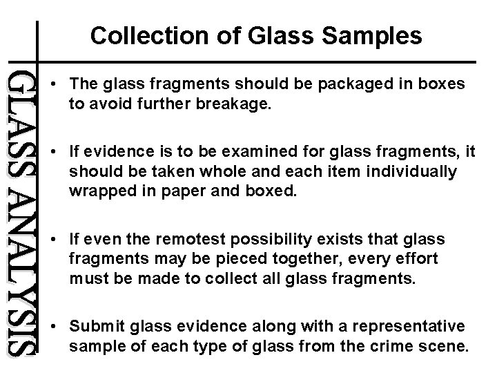 Collection of Glass Samples • The glass fragments should be packaged in boxes to
