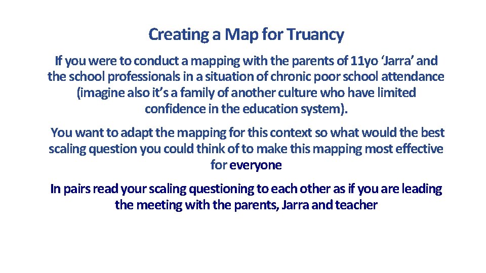 Creating a Map for Truancy If you were to conduct a mapping with the