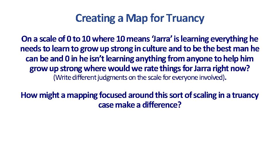 Creating a Map for Truancy On a scale of 0 to 10 where 10