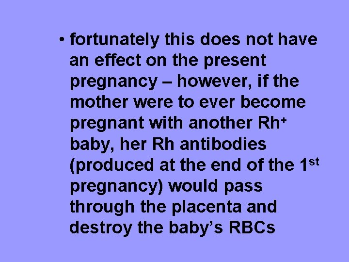  • fortunately this does not have an effect on the present pregnancy –