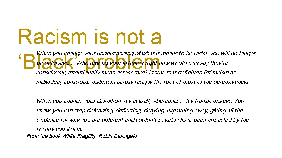 Racism is not a ‘Black’ problem When you change your understanding of what it