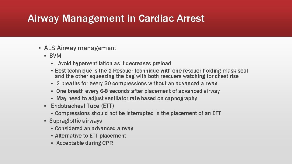 Airway Management in Cardiac Arrest ▪ ALS Airway management ▪ BVM ▪. Avoid hyperventilation