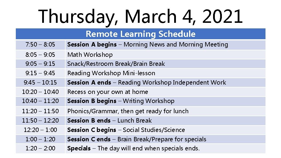 Thursday, March 4, 2021 Remote Learning Schedule 7: 50 – 8: 05 Session A