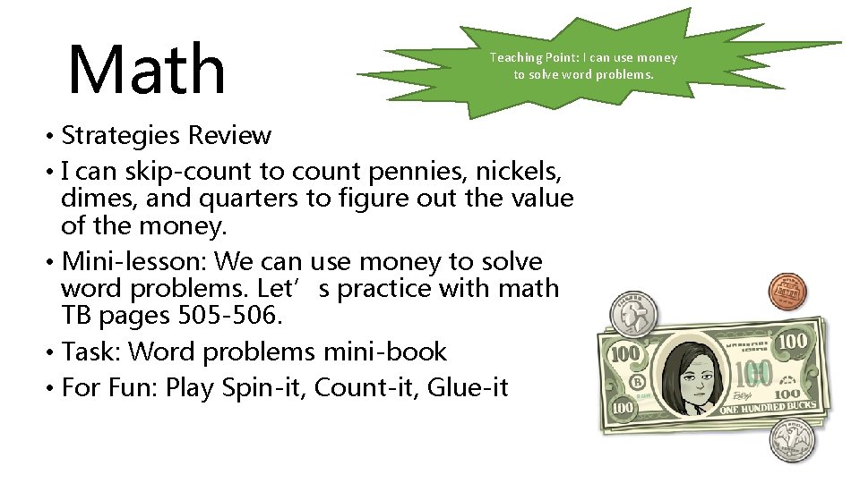 Math Teaching Point: I can use money to solve word problems. • Strategies Review