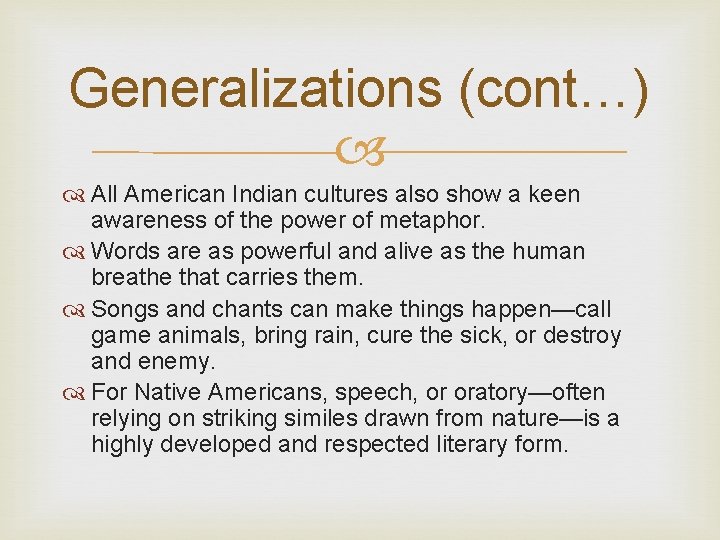 Generalizations (cont…) All American Indian cultures also show a keen awareness of the power